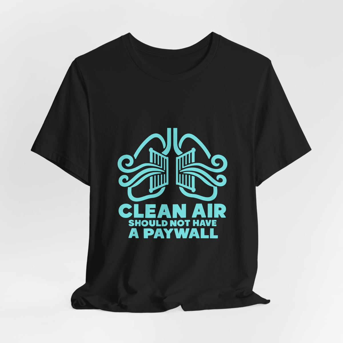 Clean Air Should Not Have a Paywall Environmental Justice T-Shirt