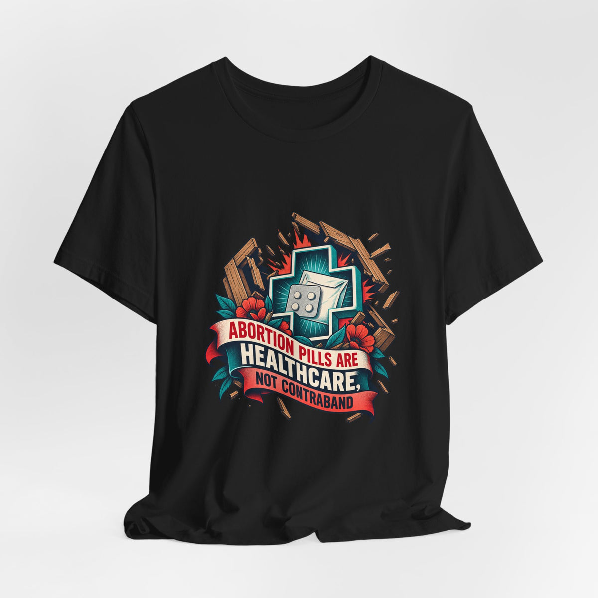 Abortion Pills Are Healthcare Reproductive Rights T-Shirt