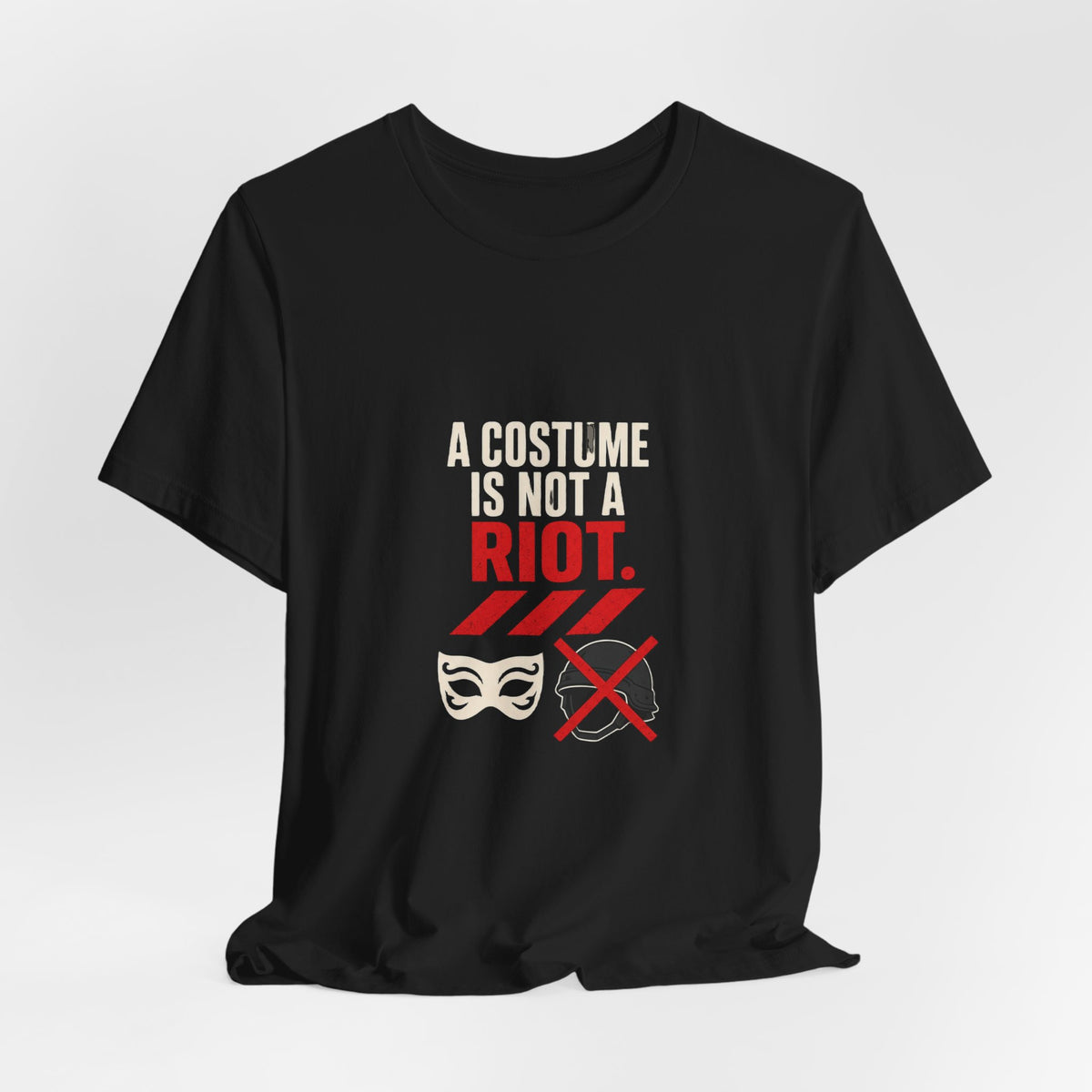 A Costume Is Not a Riot Protest Rights T-Shirt