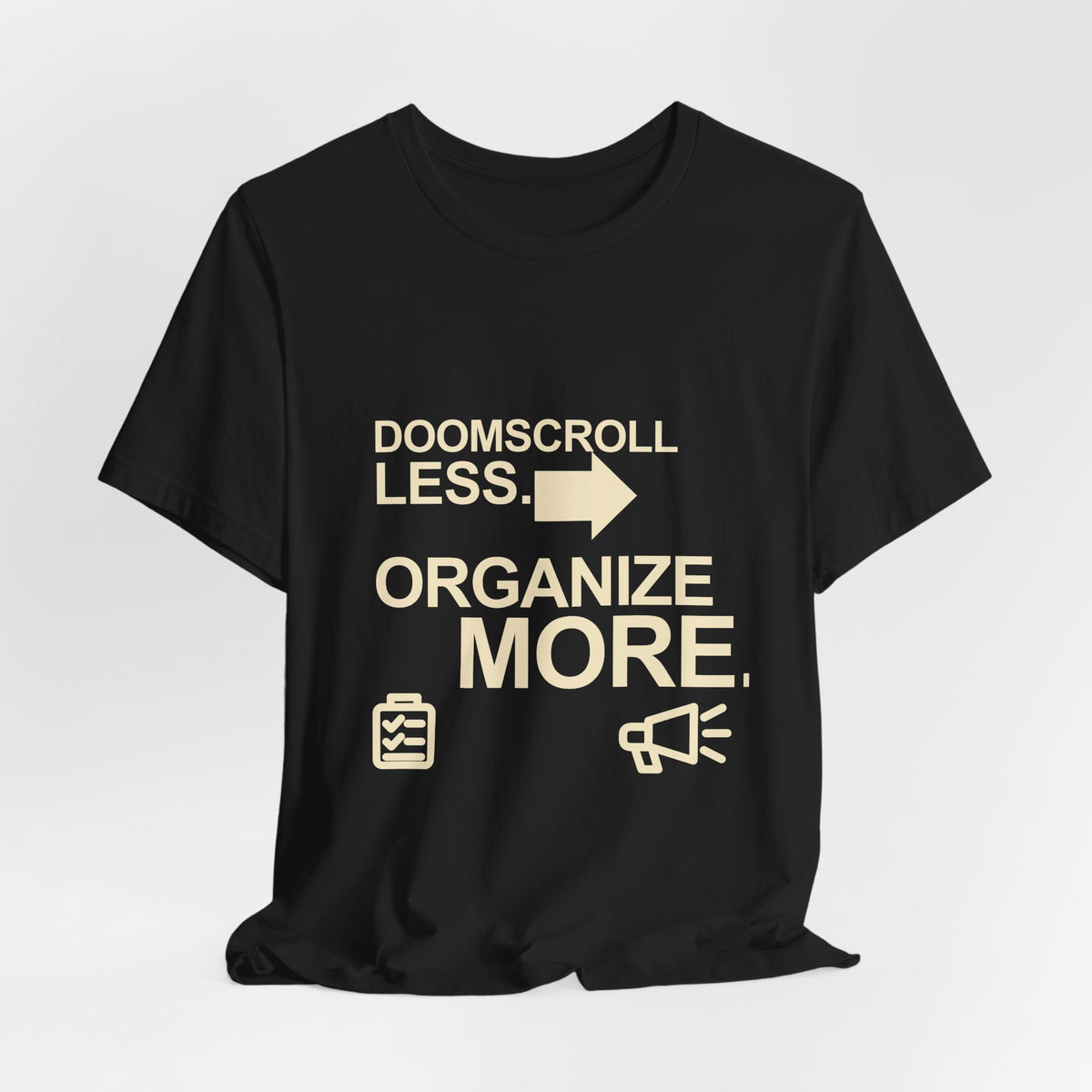 Doomscroll Less, Organize More Progressive Organizer T-Shirt