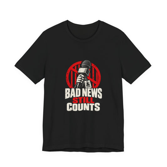 Bad News Still Counts Free Press T-Shirt
