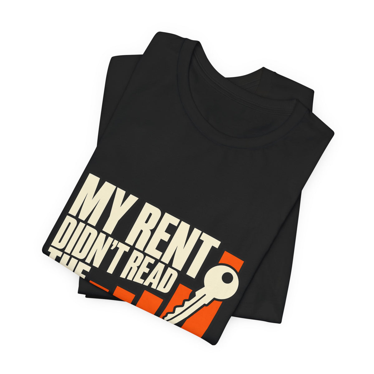 My Rent Didn't Read the Press Release Affordable Housing T-Shirt