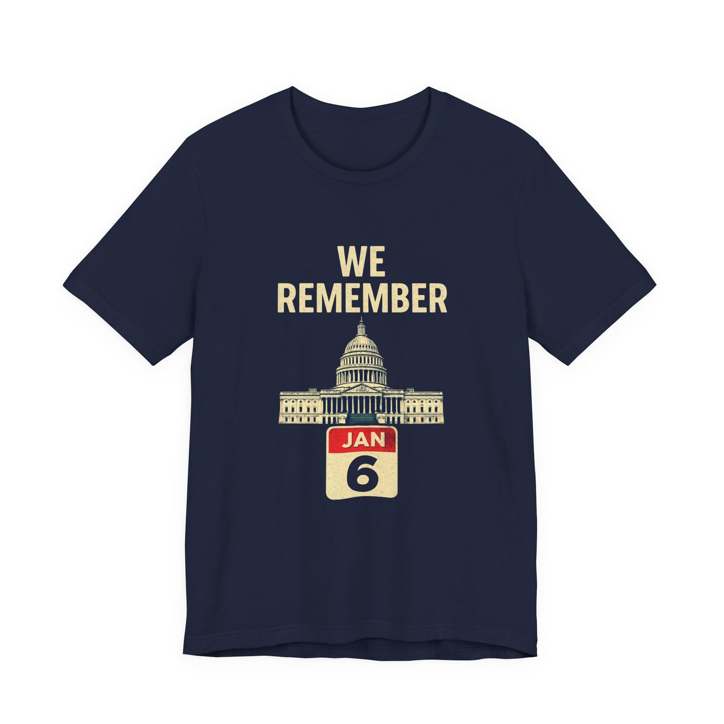 We Remember January 6th, Jan 6, Remembrance Tee - We Remember January 6th, Commemorative T-Shirt, Unisex Jersey Shirt, Historical Awareness Apparel, Memorial Day [...]