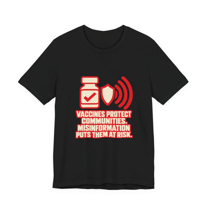 Vaccines Protect Communities Pro Science Public Health T-Shirt
