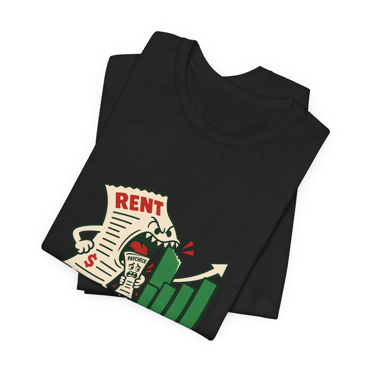 The Economy Isn't Booming If Rent Is Eating It Cost of Living T-Shirt
