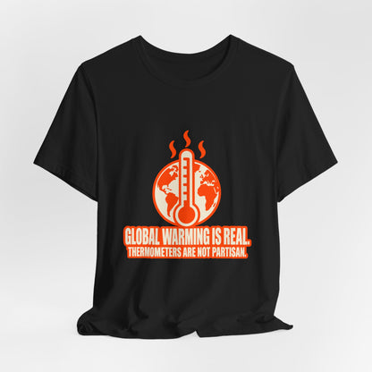 Global Warming Is Real Climate Science T-Shirt
