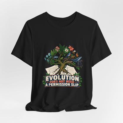 Evolution Does Not Need a Permission Slip Science Education T-Shirt