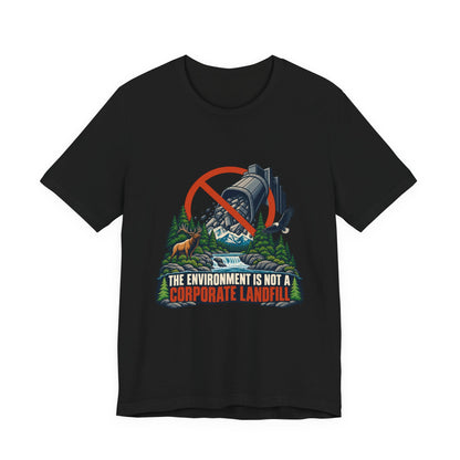Environment Is Not a Corporate Landfill Climate Justice T-Shirt