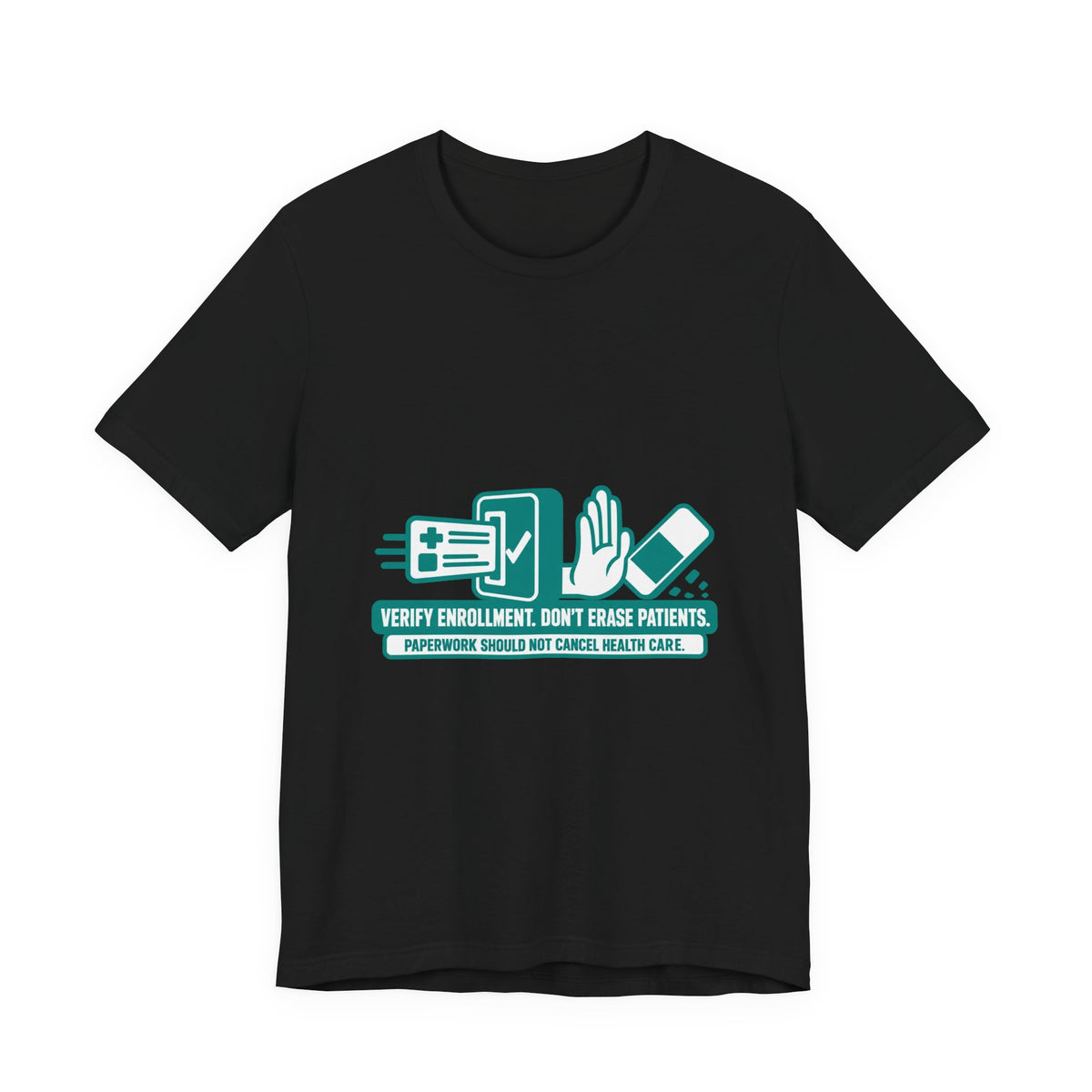 Verify Enrollment, Don't Erase Patients Health Coverage T-Shirt