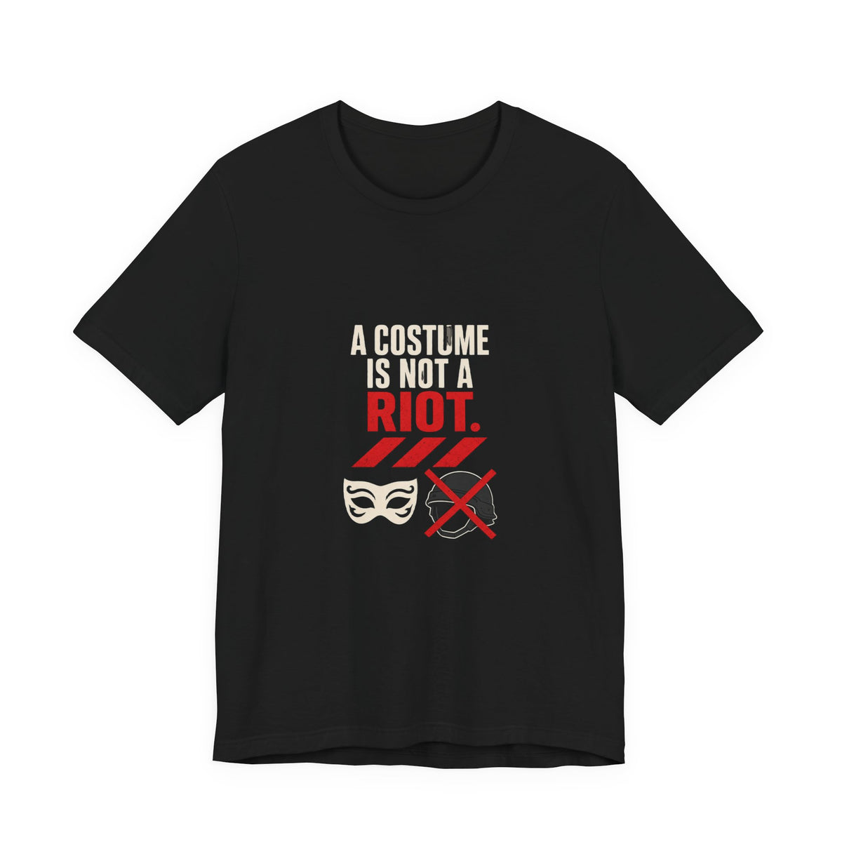 A Costume Is Not a Riot Protest Rights T-Shirt
