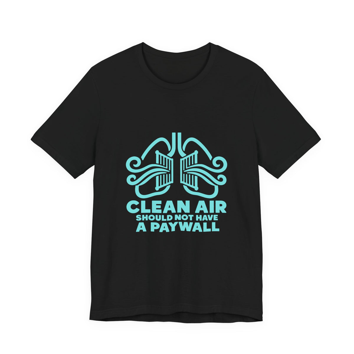 Clean Air Should Not Have a Paywall Environmental Justice T-Shirt