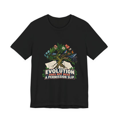 Evolution Does Not Need a Permission Slip Science Education T-Shirt