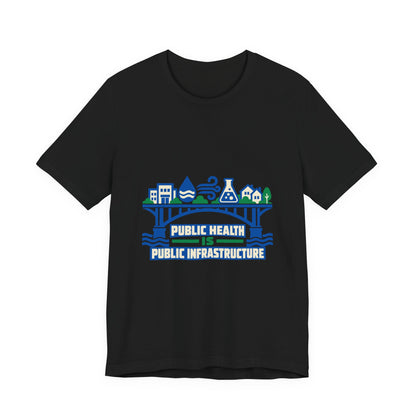 Public Health Is Public Infrastructure Pro Science T-Shirt