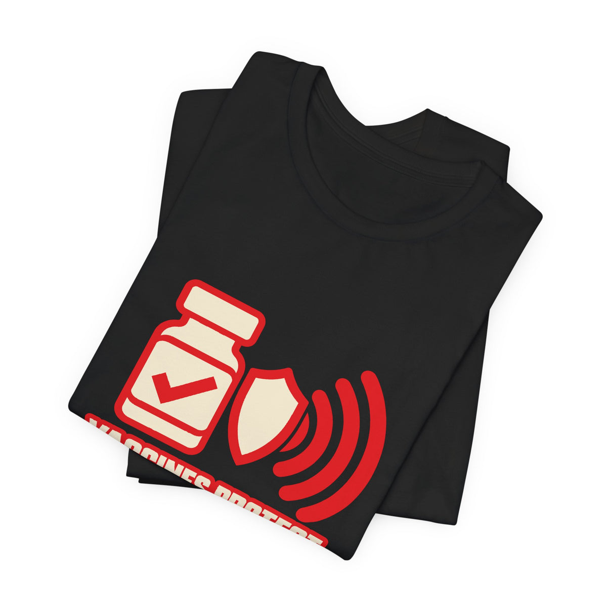 Vaccines Protect Communities Pro Science Public Health T-Shirt