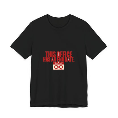 This Office Has an End Date Term Limits T-Shirt