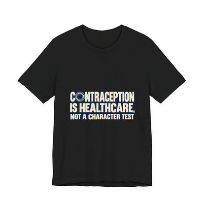 Contraception Is Healthcare Birth Control Rights T-Shirt
