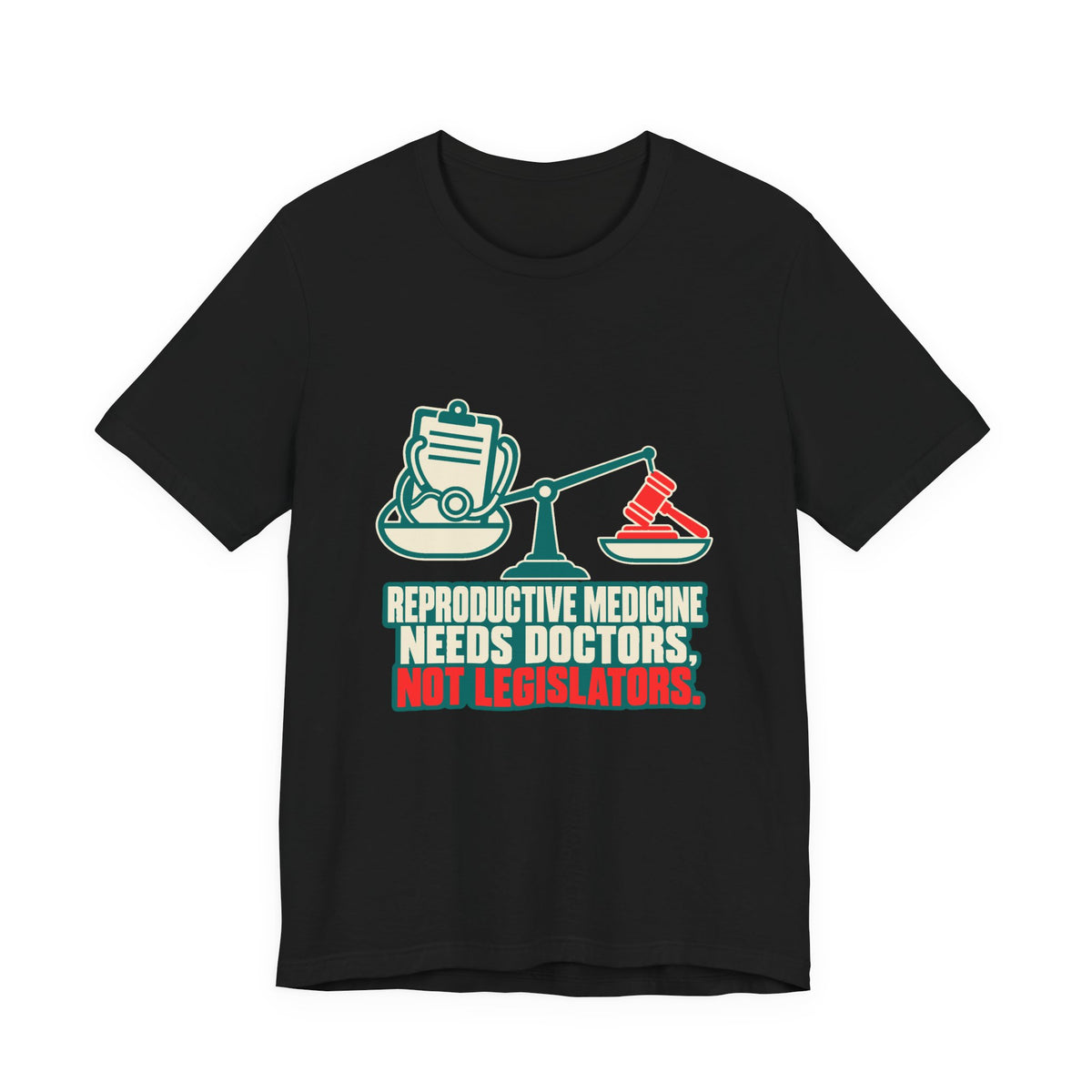 Reproductive Medicine Needs Doctors Reproductive Rights T-Shirt