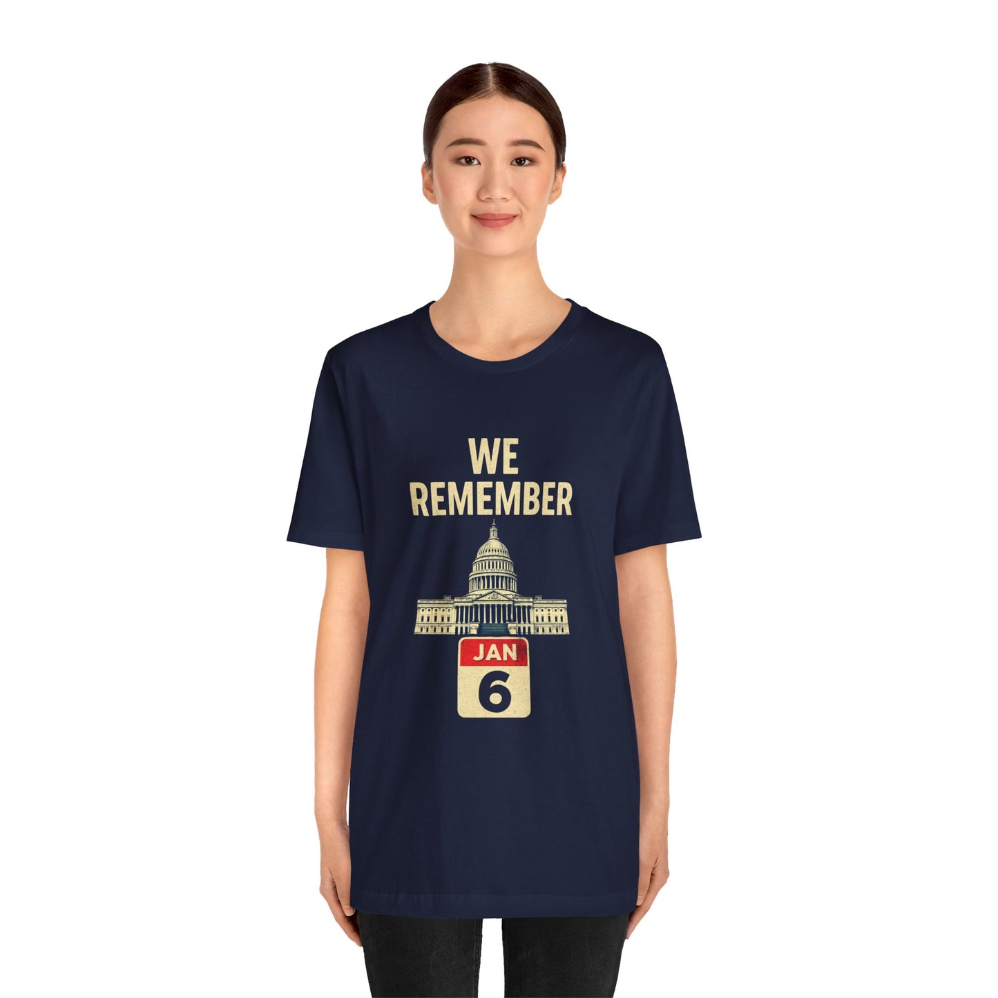 We Remember January 6th, Jan 6, Remembrance Tee - We Remember January 6th, Commemorative T-Shirt, Unisex Jersey Shirt, Historical Awareness Apparel, Memorial Day [...]