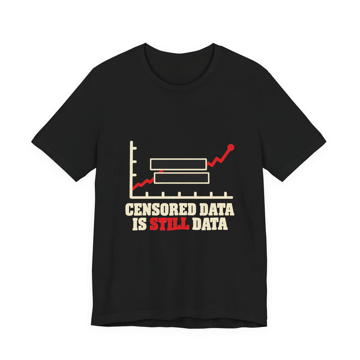 Censored Data Is Still Data Science Freedom T-Shirt