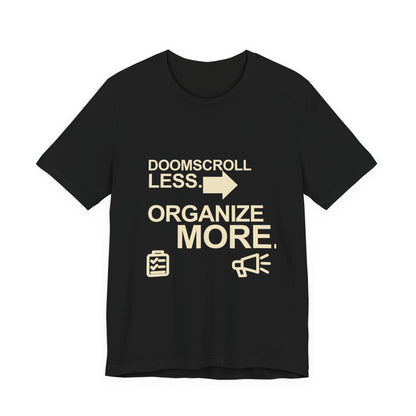 Doomscroll Less, Organize More Progressive Organizer T-Shirt