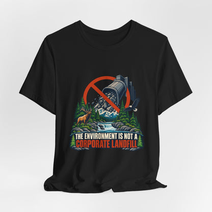 Environment Is Not a Corporate Landfill Climate Justice T-Shirt