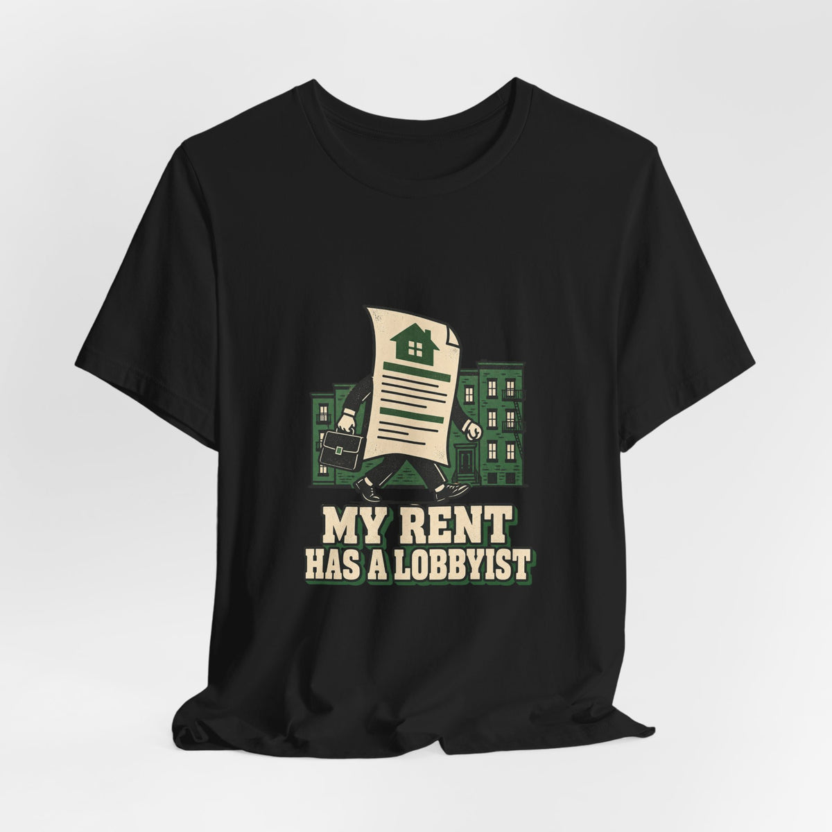 My Rent Has a Lobbyist Housing Justice T-Shirt
