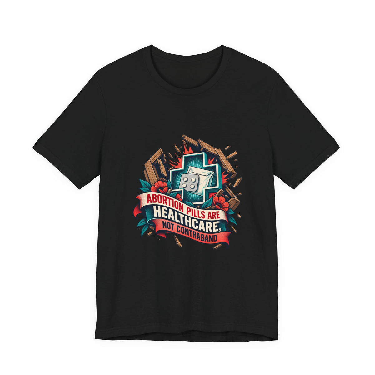 Abortion Pills Are Healthcare Reproductive Rights T-Shirt