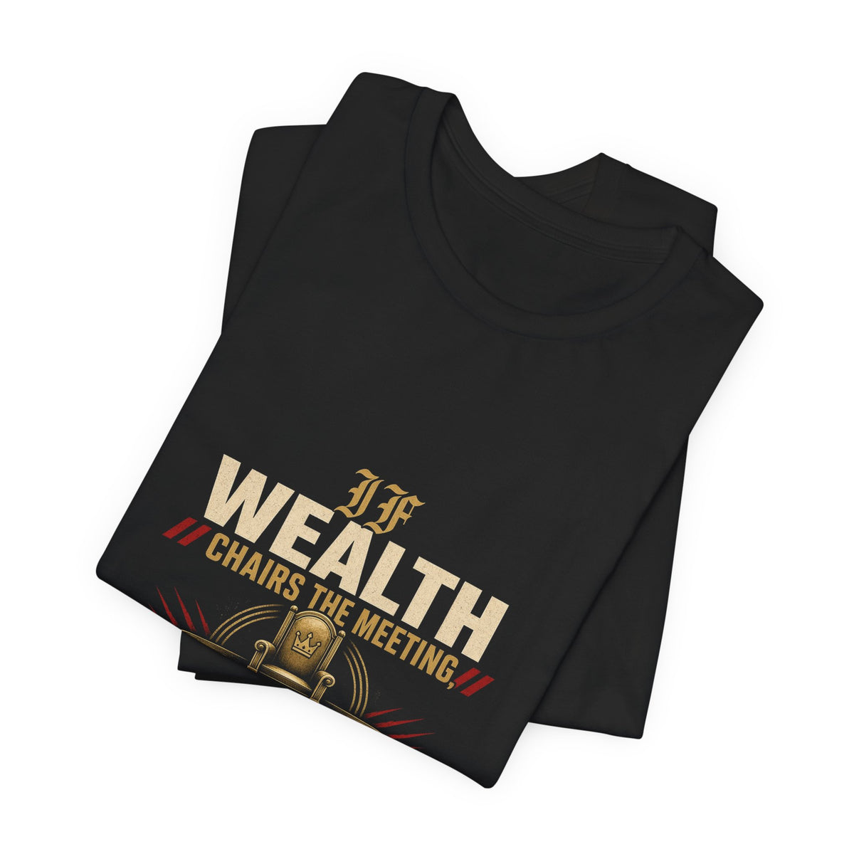 If Wealth Chairs the Meeting It Isn't a Democracy Oligarchy T-Shirt