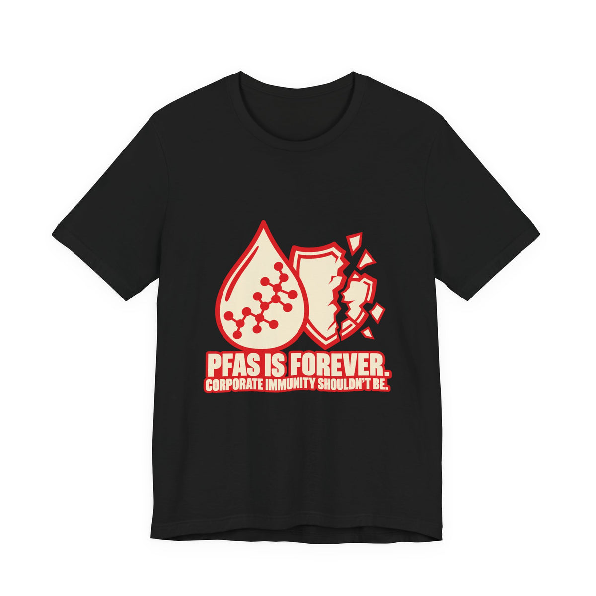PFAS Is Forever Corporate Accountability T-Shirt
