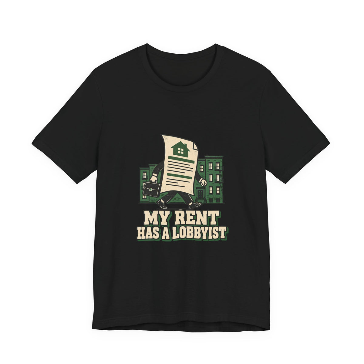 My Rent Has a Lobbyist Housing Justice T-Shirt