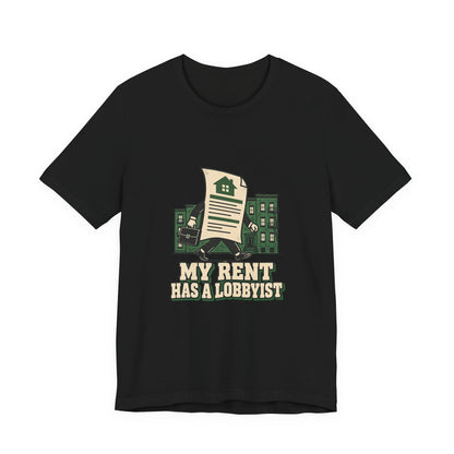 My Rent Has a Lobbyist Housing Justice T-Shirt