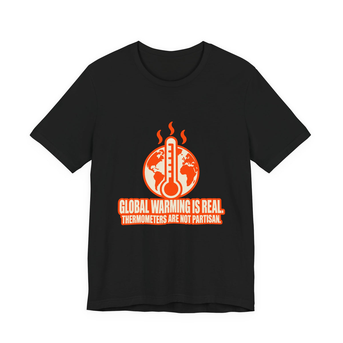 Global Warming Is Real Climate Science T-Shirt