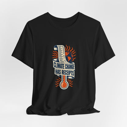 Climate Change Has Receipts Climate Action T-Shirt