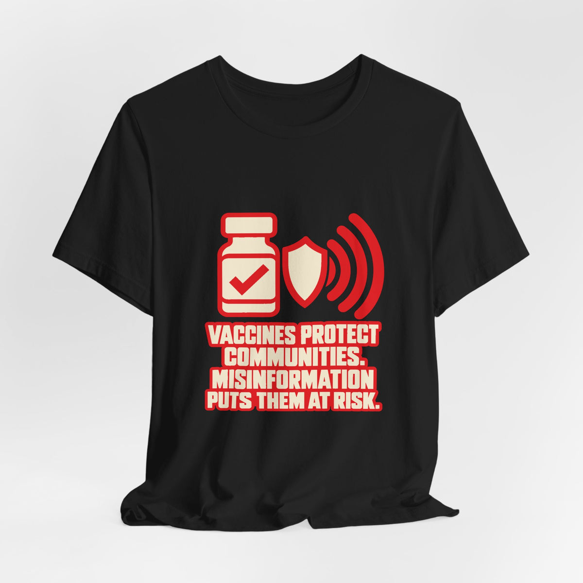 Vaccines Protect Communities Pro Science Public Health T-Shirt