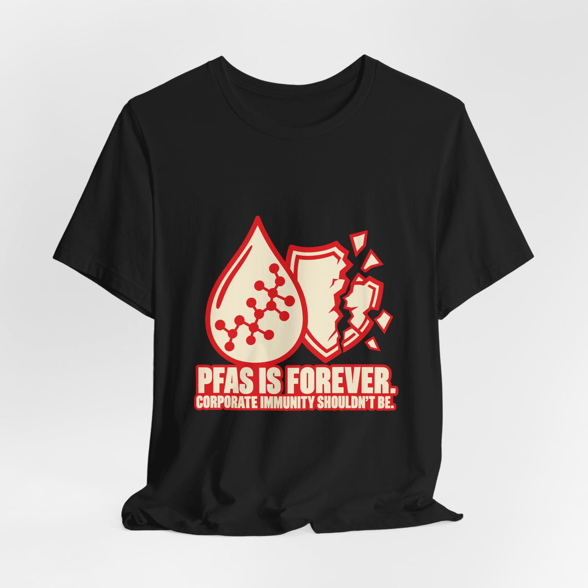 PFAS Is Forever Corporate Accountability T-Shirt